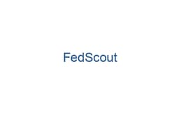 FedScout